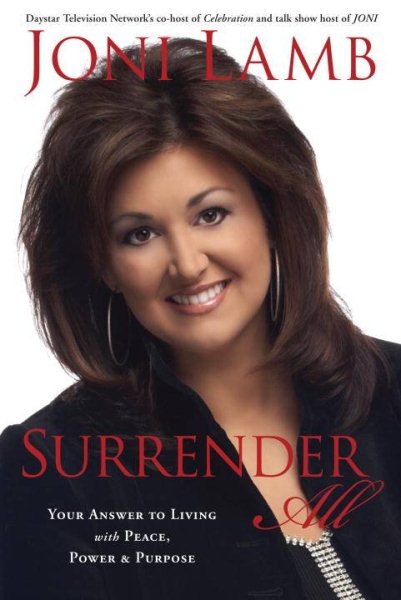 Surrender All: Your Answer to Living with Peace, Power, and Purpose cover