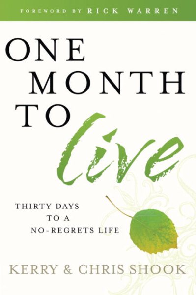 One Month to Live: Thirty Days to a No-Regrets Life cover