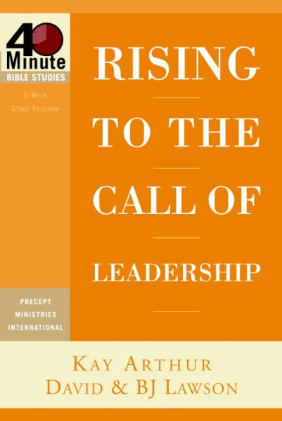 Rising to the Call of Leadership (40-Minute Bible Studies) cover