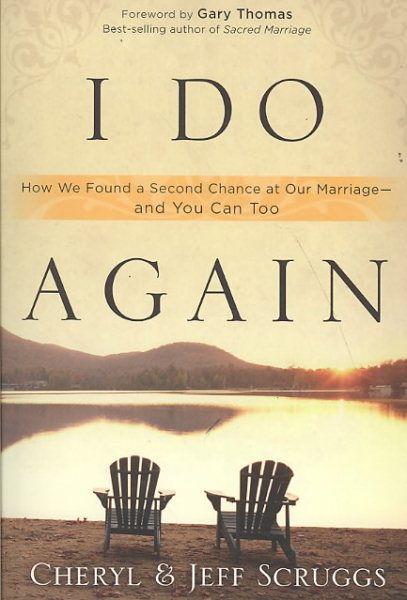 I Do Again: How We Found a Second Chance at Our Marriage--and You Can Too cover