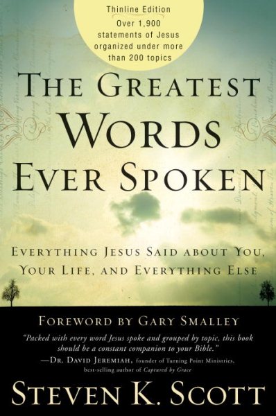 The Greatest Words Ever Spoken: Everything Jesus Said About You, Your Life, and Everything Else (Thinline Ed.) cover