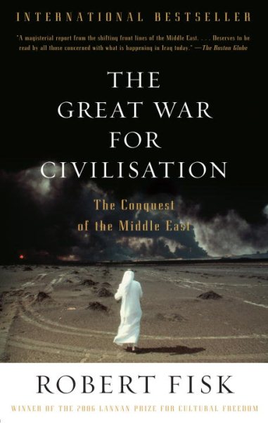 The Great War for Civilisation: The Conquest of the Middle East cover