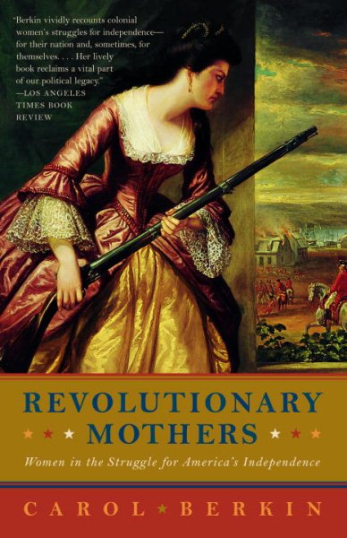 Revolutionary Mothers: Women in the Struggle for America's Independence cover