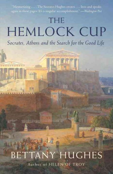 The Hemlock Cup: Socrates, Athens and the Search for the Good Life cover
