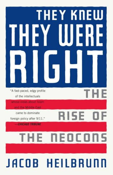 They Knew They Were Right: The Rise of the Neocons cover