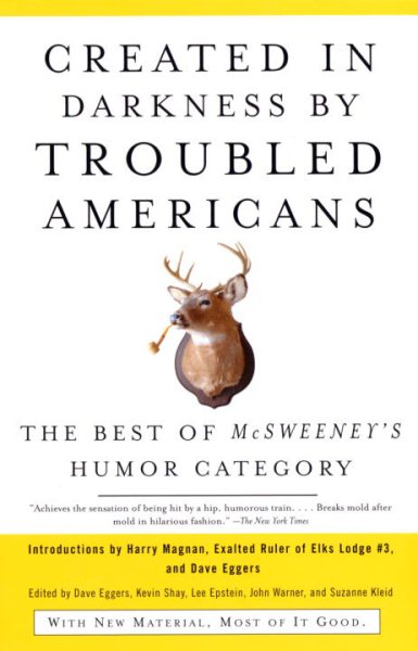 Created in Darkness by Troubled Americans: The Best of McSweeney's Humor Category cover