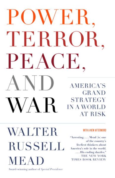 Power, Terror, Peace, and War: America's Grand Strategy in a World at Risk cover