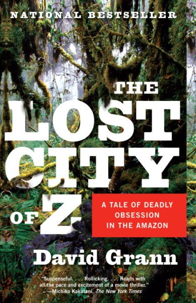 The Lost City of Z: A Tale of Deadly Obsession in the Amazon cover