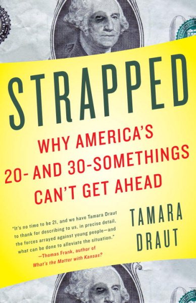Strapped: Why America's 20- and 30-Somethings Can't Get Ahead cover