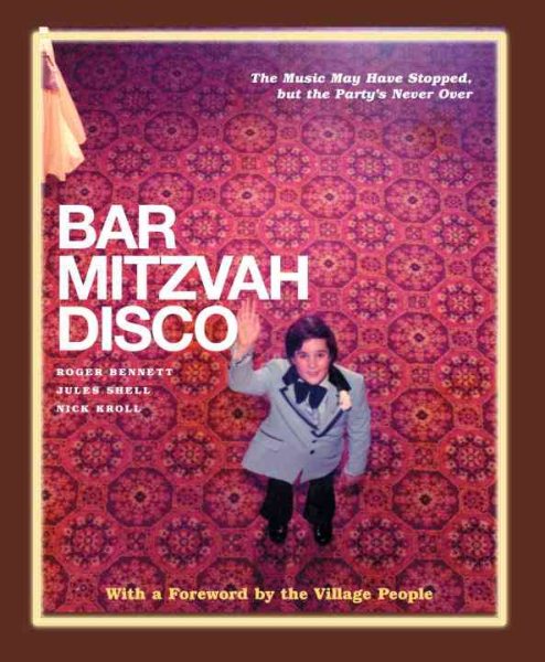 Bar Mitzvah Disco: The Music May Have Stopped, but the Party's Never Over cover