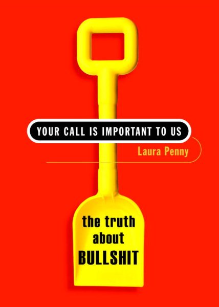 Your Call Is Important to Us: The Truth About Bullshit cover