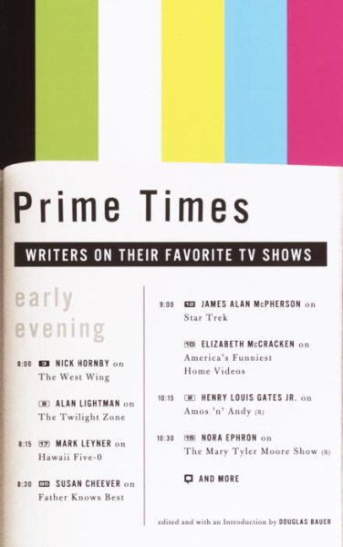 Prime Times: Writers on Their Favorite TV Shows