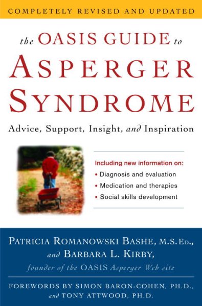 The OASIS Guide to Asperger Syndrome: Completely Revised and Updated: Advice, Support, Insight, and Inspiration cover