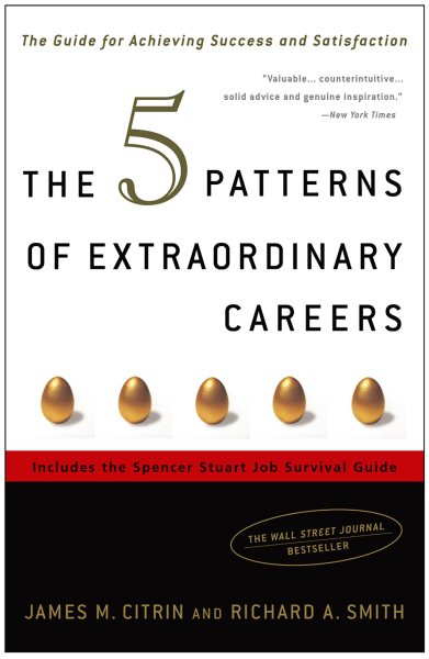 The 5 Patterns of Extraordinary Careers: The Guide for Achieving Success and Satisfaction cover