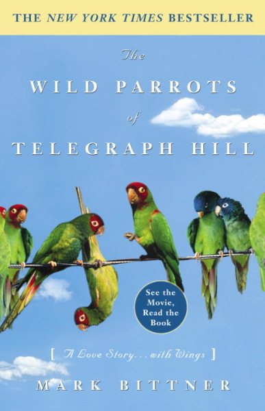 The Wild Parrots of Telegraph Hill: A Love Story . . . with Wings cover