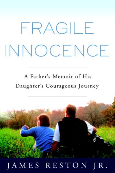 Fragile Innocence: A Father's Memoir of His Daughter's Courageous Journey cover