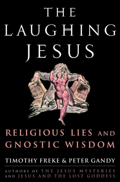 The Laughing Jesus: Religious Lies and Gnostic Wisdom cover