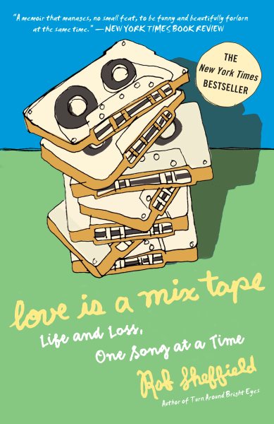 Love Is a Mix Tape: Life and Loss, One Song at a Time cover