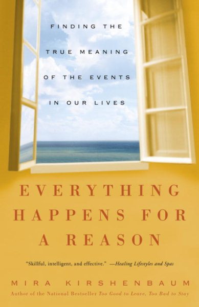 Everything Happens for a Reason: Finding the True Meaning of the Events in Our Lives cover