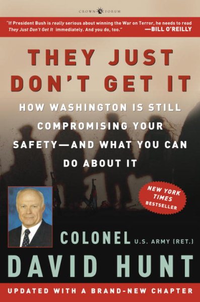 They Just Don't Get It: How Washington Is Still Compromising Your Safety--and What You Can Do About It cover
