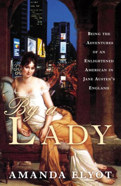 By a Lady: Being the Adventures of an Enlightened American in Jane Austen's England cover