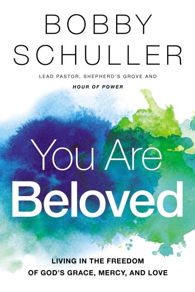 You Are Beloved: Living in the Freedom of God’s Grace, Mercy, and Love cover