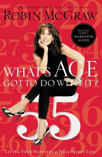 What's Age Got to Do with It?: Living Your Happiest and Healthiest Life cover