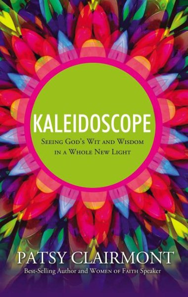 Kaleidoscope: Seeing God's Wit and Wisdom in a Whole New Light cover