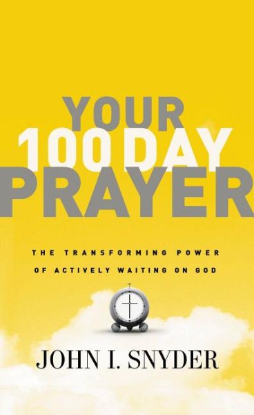 Your 100 Day Prayer: The Transforming Power of Actively Waiting on God cover