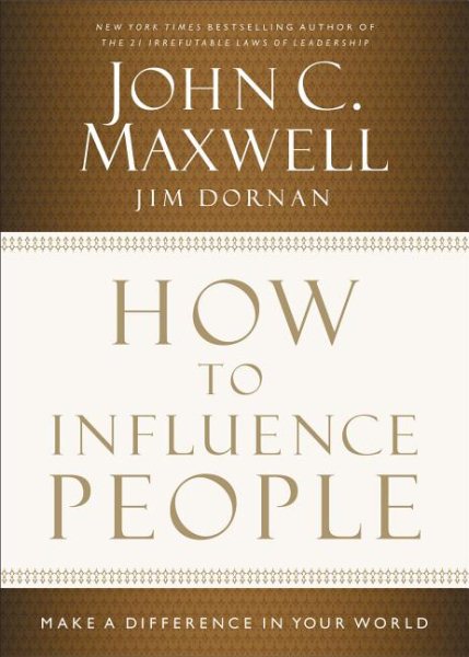 How to Influence People: Make a Difference in Your World cover