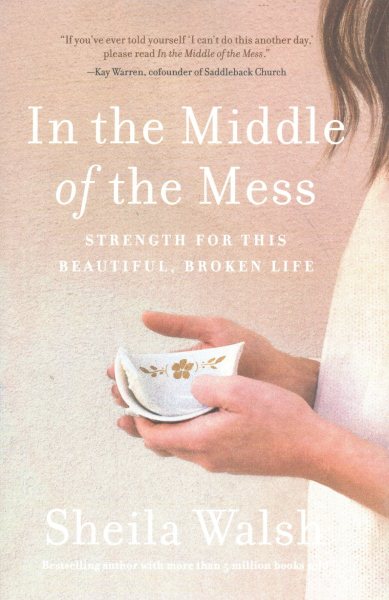 In the Middle of the Mess: Strength for This Beautiful, Broken Life cover