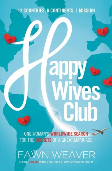 Happy Wives Club: One Woman's Worldwide Search for the Secrets of a Great Marriage cover