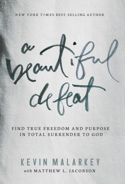A Beautiful Defeat: Find True Freedom and Purpose in Total Surrender to God cover