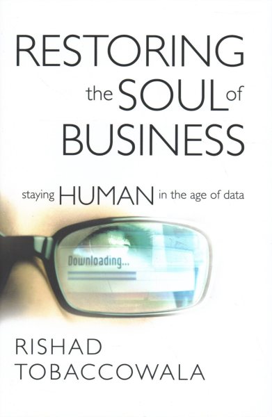 Restoring the Soul of Business: Staying Human in the Age of Data cover