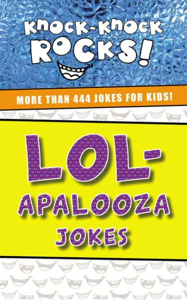 LOL-apalooza Jokes: More Than 444 Jokes for Kids (Knock-Knock Rocks) cover