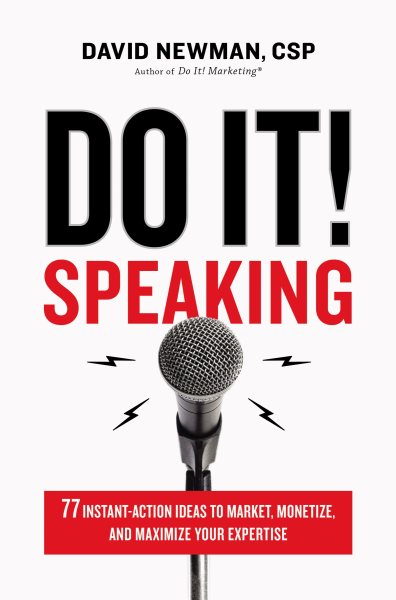 Do It! Speaking: 77 Instant-Action Ideas to Market, Monetize, and Maximize Your Expertise cover