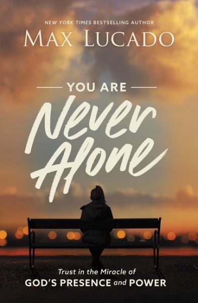 You Are Never Alone: Trust in the Miracle of God's Presence and Power cover