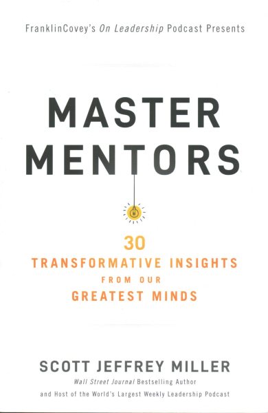 Master Mentors: 30 Transformative Insights from Our Greatest Minds cover