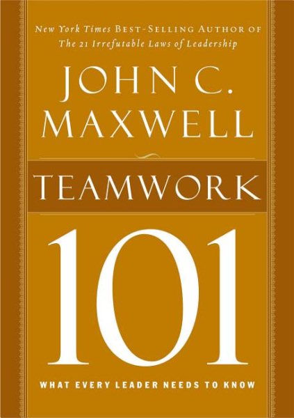 Teamwork 101: What Every Leader Needs to Know (101 (Thomas Nelson)) cover