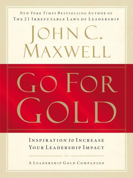 Go for Gold (International Edition): Inspiration to Increase Your Leadership Impact cover