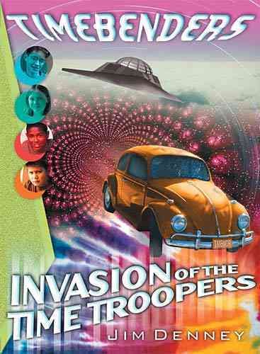 Invasion of the Time Troopers (TIMEBENDERS) cover