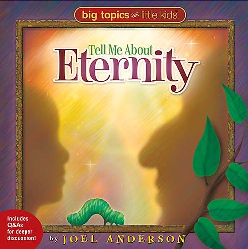 Tell Me About Eternity (BIG TOPICS FOR LITTLE PEOPLE) cover