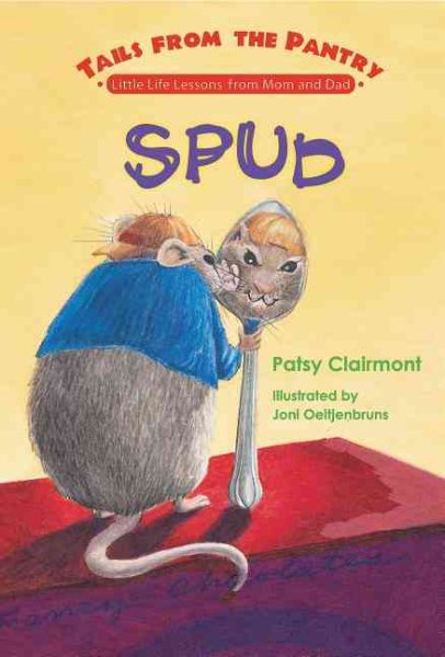 Spud: Little Life Lessons from Mom And Dad (Tails from the Pantry) cover