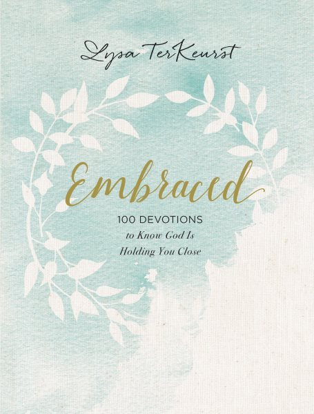Embraced: 100 Devotions to Know God Is Holding You Close cover