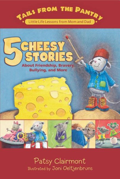5 Cheesy Stories: About Friendship, Bravery, Bullying, and More (Tails from the Pantry) cover