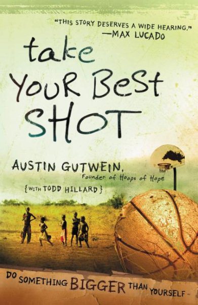 Take Your Best Shot: Do Something Bigger Than Yourself cover