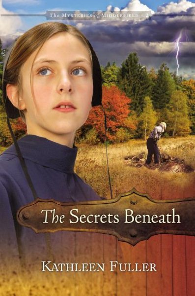 The secrets beneath (The Mysteries of Middlefield Series) cover