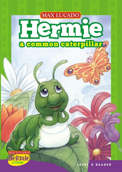 Hermie, a Common Caterpillar (Max Lucado's Hermie & Friends) cover