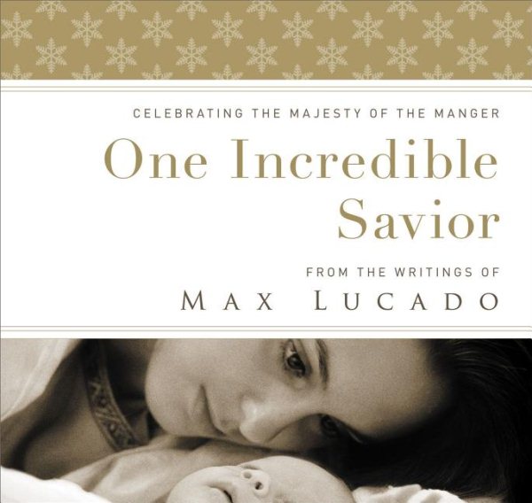 One Incredible Savior: Celebrating the Majesty of the Manger cover