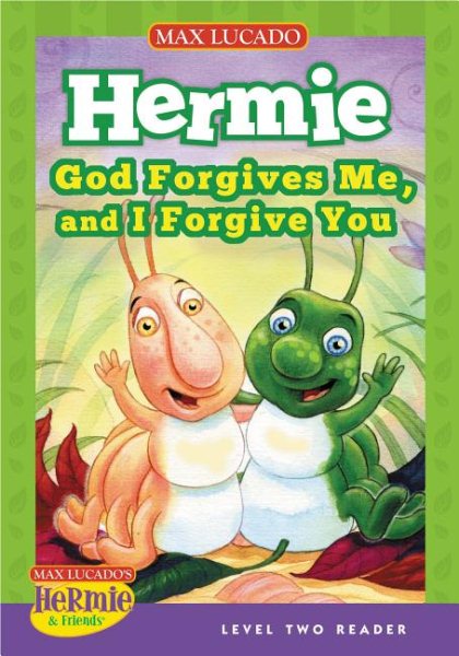 God Forgives Me, and I Forgive You (Max Lucado's Hermie & Friends) cover